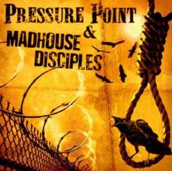 Pressure Point : Pressure Point - Madhouse Disciples